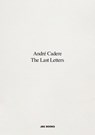 The Last Letters (Letters About a Work) - Andre Cadere - 9782365680585