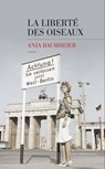 La Liberté des oiseaux - Anja Baumheier - 9782365695442