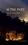 Autre part - Alexis Schaitkin - 9782365699044