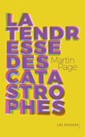 La Tendresse des catastrophes - Martin Page - 9782365699631