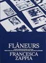 Flaneurs - ZAPPIA,  Francesca - 9782365820424