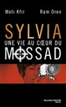 Sylvia, une vie au coeur du Mossad - Moti Kfir ; Ram Oren - 9782365838719
