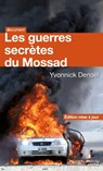 Les guerres secrètes du Mossad - Yvonnick Denoël - 9782365838887