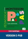 Montessori Pas à Pas - Les sciences 6-12 ans - Fanny Cavallo ; Sylvia Dorance ; Anne Horrenberger - 9782366381016