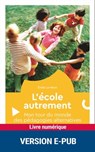L'école autrement - Mon tour du monde des pédagogies alternatives - Emile Le Menn - 9782366381085