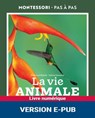 Montessori Pas à Pas : La vie animale 6-12 ans - Sylvia Dorance ; Jean-Luc Renck - 9782366381290