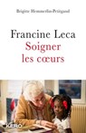 Francine Leca Soigner les coeurs - Francine Leca ; Brigitte Hemmerlin-Petitgand - 9782366581935