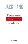 Pour une révolution scolaire - Jack Lang - 9782366582253