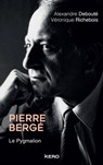 Pierre Bergé. Le Pygmalion - Véronique Richebois ; Alexandre Debouté - 9782366582291