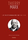 Le dictionnaire de ma vie - Thierry Marx - Thierry Marx - 9782366585117