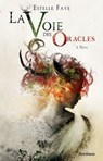 La voie des oracles - tome 01 : Thya - Estelle Faye - 9782367401904