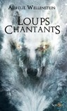 Les loups chantants - Aurélie Wellenstein - 9782367404103