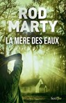 La mère des eaux - Rod Marty - 9782367405049