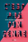 C'est pas ton genre - Pascale Perrier ; Sylvie Baussier - 9782367409092