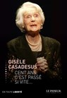 Cent ans, c'est passé si vite - Gisèle Casadesus ; Éric Denimal - 9782368901212