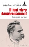 Il faut vivre dangereusement - Une pensée par jour - Friedrich Nietzsche ; Jean-Yves Clément - 9782368906569