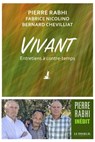 Vivant - Entretiens à contre-temps - Bernard Chevilliat ; Fabrice Nicolino ; Pierre Rabhi - 9782368909546