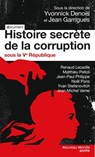 Histoire secrète de la corruption - Yvonnick Denoël ; Jean Garrigues - 9782369420965