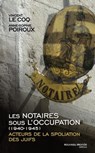 Les notaires sous l'Occupation - Vincent Le Coq ; Anne-Sophie Poiroux - 9782369423188
