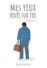 Mes yeux rivés sur toi - chapitre 6 - Kuro Nohara - 9782369749257