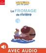 Le fromage de riviere - Marie Tibi - 9782370399274