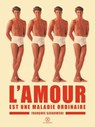 L'amour est une maladie ordinaire - François Szabowski - 9782370551535