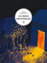 Le chien des étoiles - Dimitri Rouchon-Borie - 9782370553706