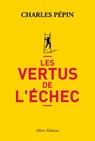 Les vertus de l'échec - Charles Pépin - 9782370730138