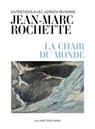 La chair du monde - Entretiens avec Adrien Rivierre - Jean-Marc Rochette ; Adrien Rivierre - 9782370735195