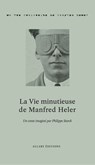 La Vie minutieuse de Manfred Heler - Philippe Starck - 9782370735331