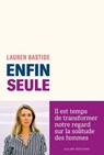 Enfin seule - Lauren Bastide - 9782370735645