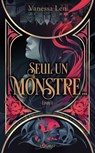 Les Monstres - Tome 1 Seul un monstre... - Vanessa Len - 9782371023529