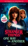 Stranger Things - 4 One Way or Another - Caitlin Schneiderhan - 9782371024663
