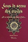Sous le sceau des étoiles - A la recherche des Rose-Croix - Daniel Pierre - 9782371910034