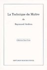 La technique du Maître - Raymund Andrea - 9782371910164