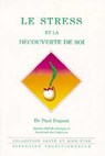 Stress et la découverte de soi - Dr Paul Dupont - 9782371910225