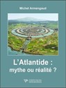 L'Atlantide : mythe ou réalité ? - Michel Armengaud - 9782371910607