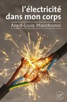 L'Electricité dans mon corps - Anna-Livia Marchionni - 9782373853438