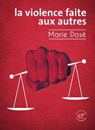 La Violence faite aux autres - Marie Dosé - 9782373853469