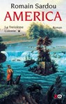 America - tome 1 La Treizième Colonie - Romain Sardou - 9782374480312