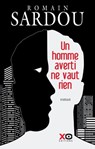 Un homme averti ne vaut rien - Romain Sardou - 9782374480336