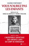 Vous n'aurez pas les enfants - Serge Klarsfeld ; Boris Cyrulnik ; Valérie Portheret - 9782374480671