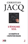 Les enquêtes de l'inspecteur Higgins - Tome 30 L'énigme XXL - Christian Jacq - 9782374481005