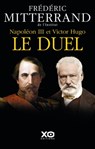 Napoléon III et Victor Hugo - Le duel - Frédéric Mitterrand - 9782374481500