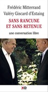 Sans rancune et sans retenue - Frédéric Mitterand ; Valéry Giscard d'Estaing - 9782374483726