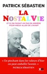 La Nostalvie - Et si on faisait un pas en arrière pour mieux aller de l'avant - Patrick Sébastien - 9782374486154