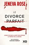 Le divorce parfait - Jeneva Rose - 9782374489247