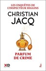 Les enquêtes de l'inspecteur Higgins - Tome 58 Parfum de crime - Christian Jacq - 9782374489483