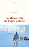 La Mélancolie de l'ours polaire - Mo Malo - 9782375023075