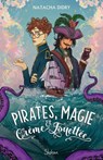 Pirates, magie et crème fouettée - roman ado - roman YA - cosy fantasy - romantasy - LGBT - slow burn - romance - fantasy - pirate - magie - Natacha Didry - 9782375545744